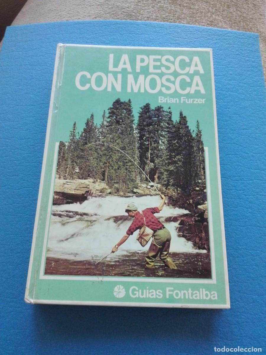 Libros de segunda mano: LIBRO DE PESCA - LA PESCA CON MOSCA - Foto 1