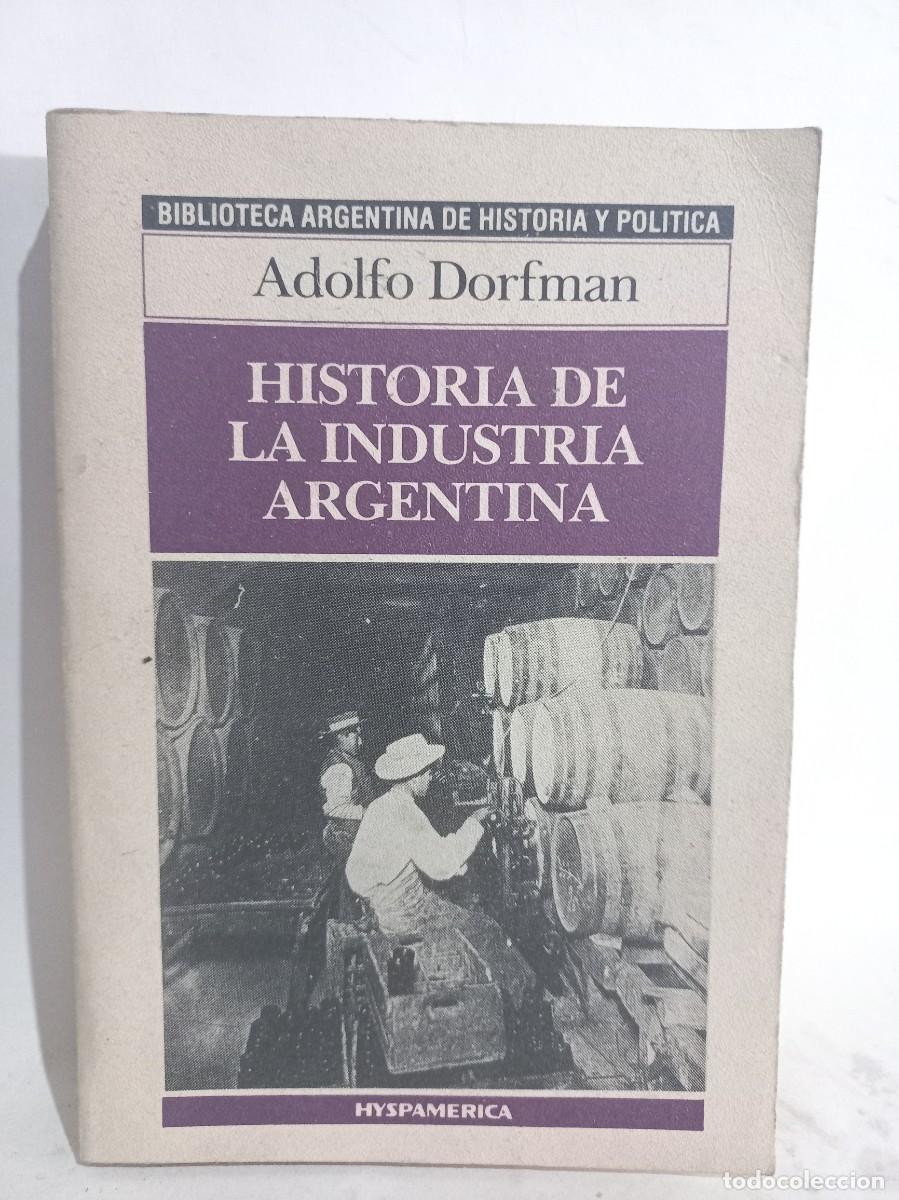 Gebrauchte B&uuml;cher: Adolfo Dorfman - Historia de la Industria Argentina - Primera edici&oacute;n - 1986