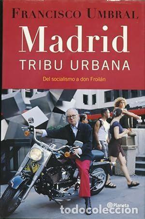 Libros de segunda mano: MADRID, TRIBU URBANA - FRANCISCO UMBRAL - Foto 1