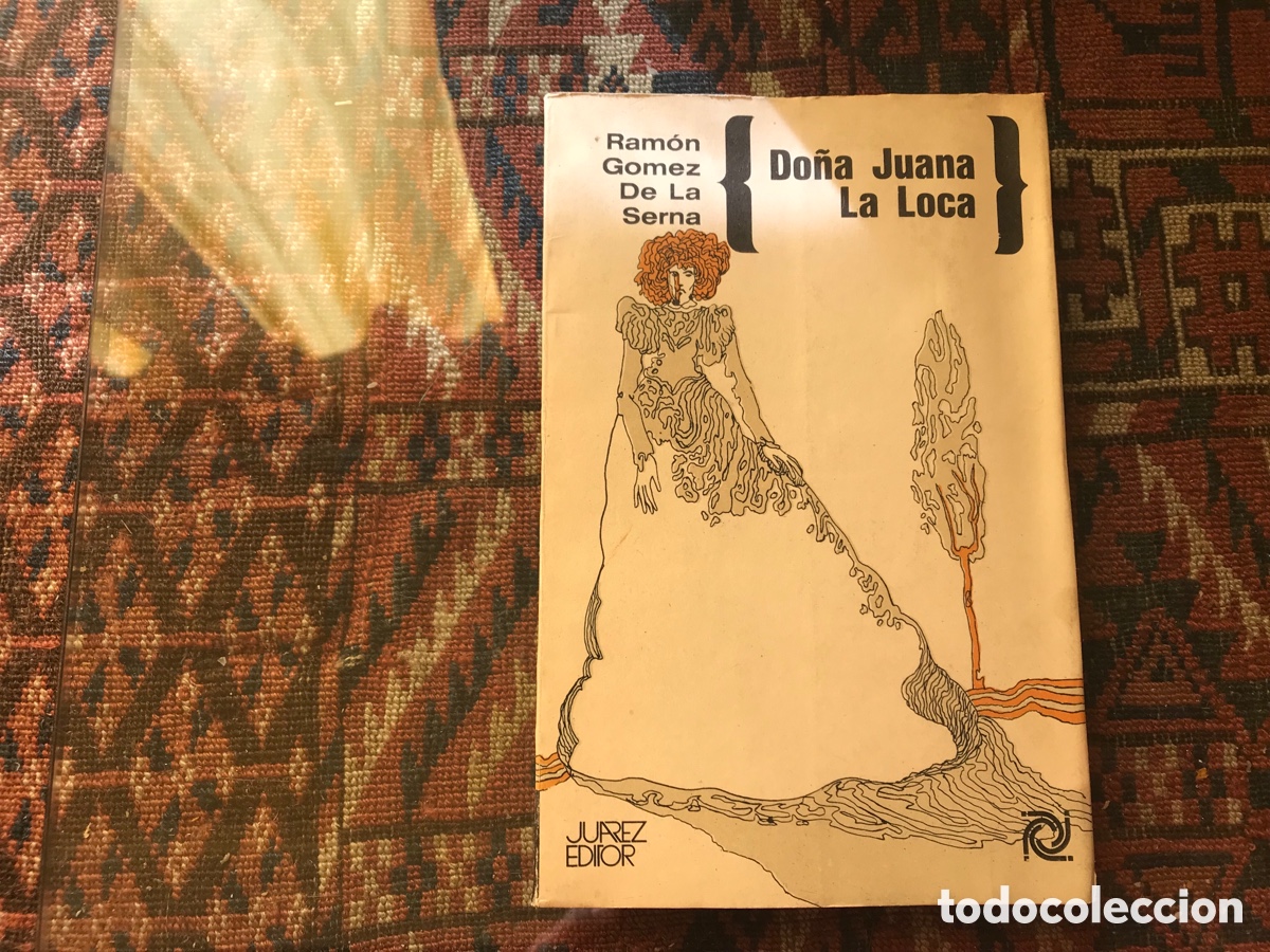 Libros de segunda mano: Do&ntilde;a Juana la loca. Ram&oacute;n G&oacute;mez de la Serna. Ju&aacute;rez editor - Foto 1