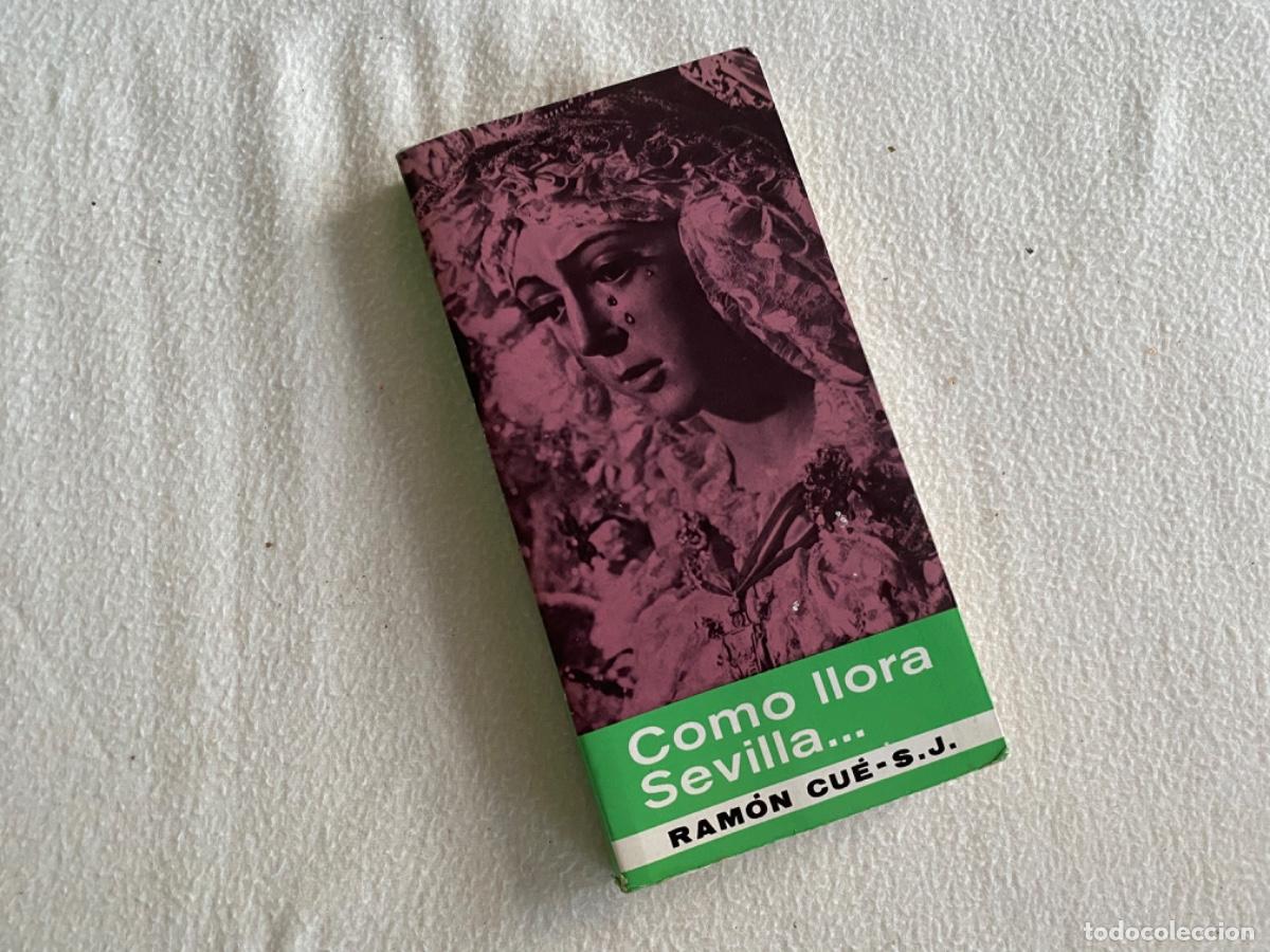 Libros de segunda mano: COMO LLORA SEVILLA - RAM&Oacute;N CUE - Foto 1