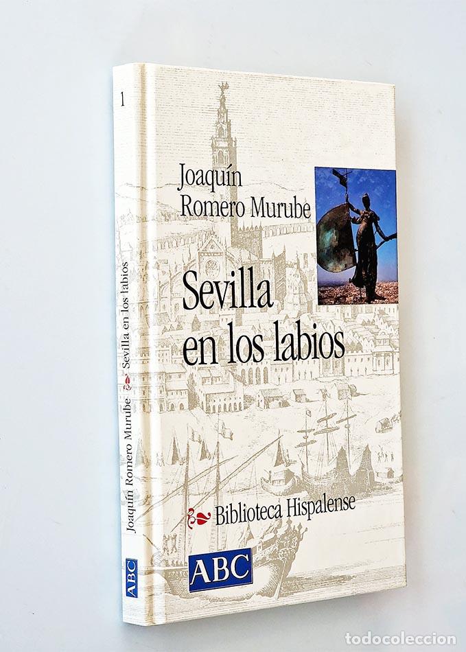 Libros de segunda mano: SEVILLA EN LOS LABIOS (Col. Biblioteca Hispalense, 1) - ROMERO MURUBE, Joaqu&iacute;n - Foto 1