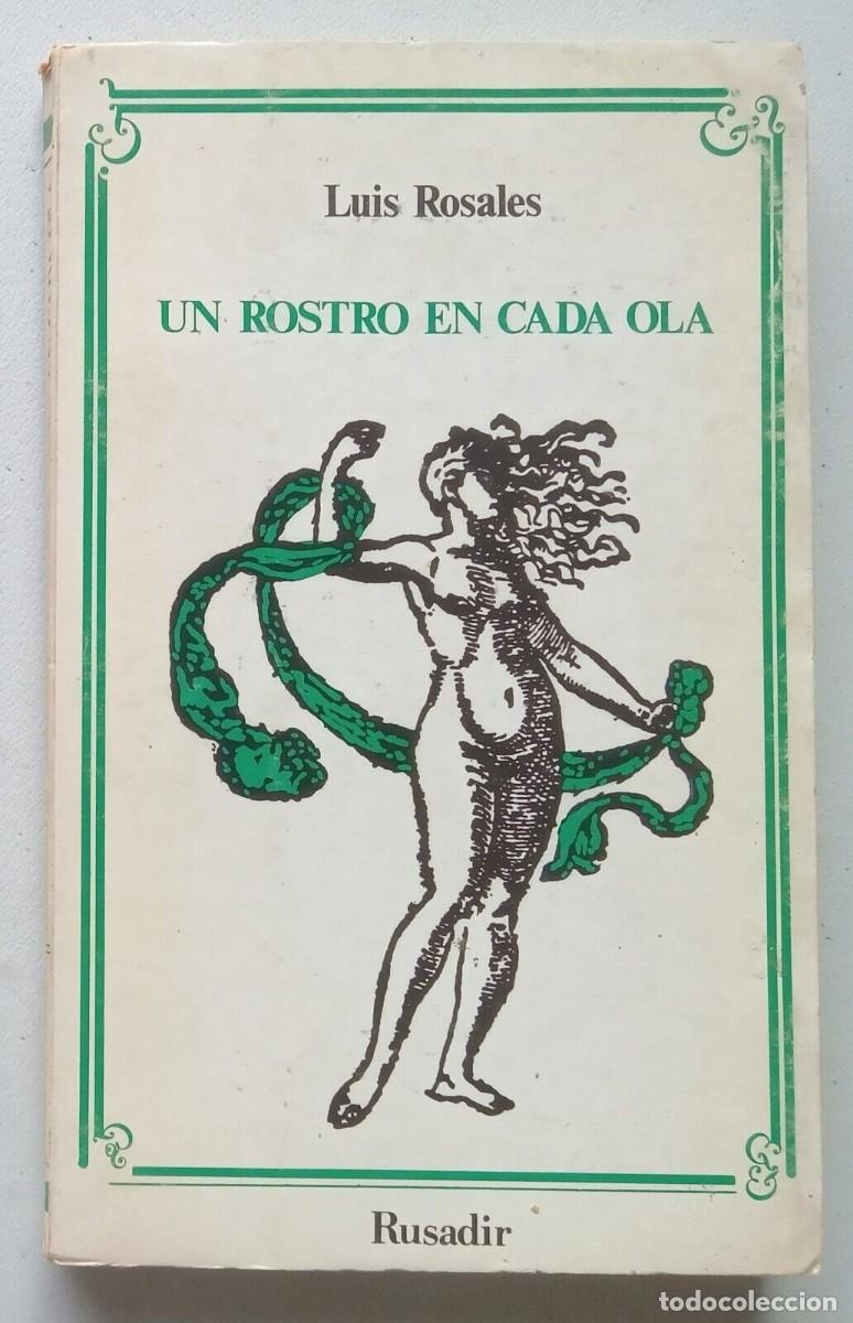 Libros de segunda mano: Rosales, Luis - Un Rostro en cada Ola - Primera Edici&oacute;n - (1982) - SIGNED - Foto 1