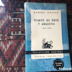 Libros de segunda mano: TIEMPO DE ODIO Y ANGUSTIA 1839-1840. MANUEL GÁLVEZ. AUSTRAL