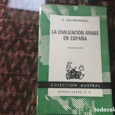 Libros de segunda mano: LA CIVILIZACIÓN ÁRABE EN ESPAÑA. E. LEVI-PROVENÇAL. AUSTRAL