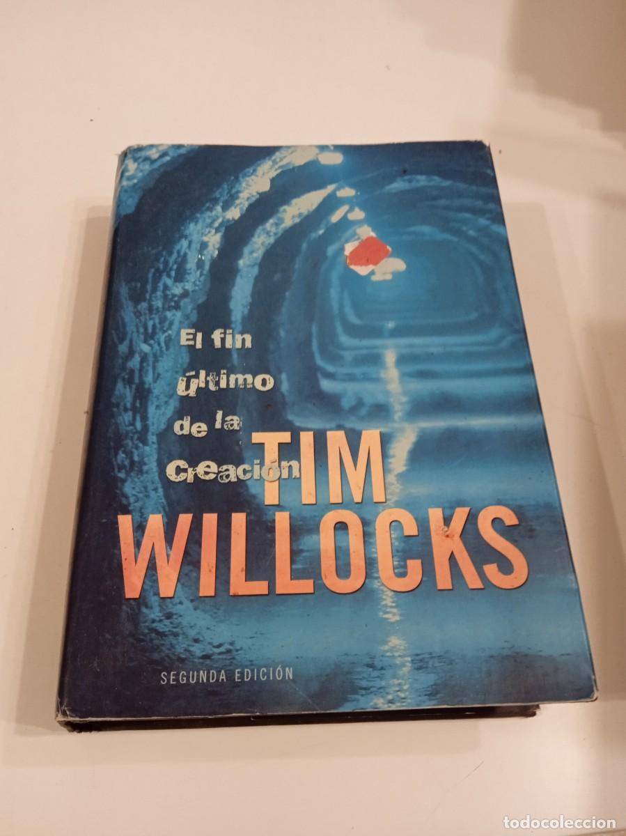Libros de segunda mano: G-133 LIBRO EL FIN ULTIMO DE LA CREACION TIM WILLOCKS - Foto 1