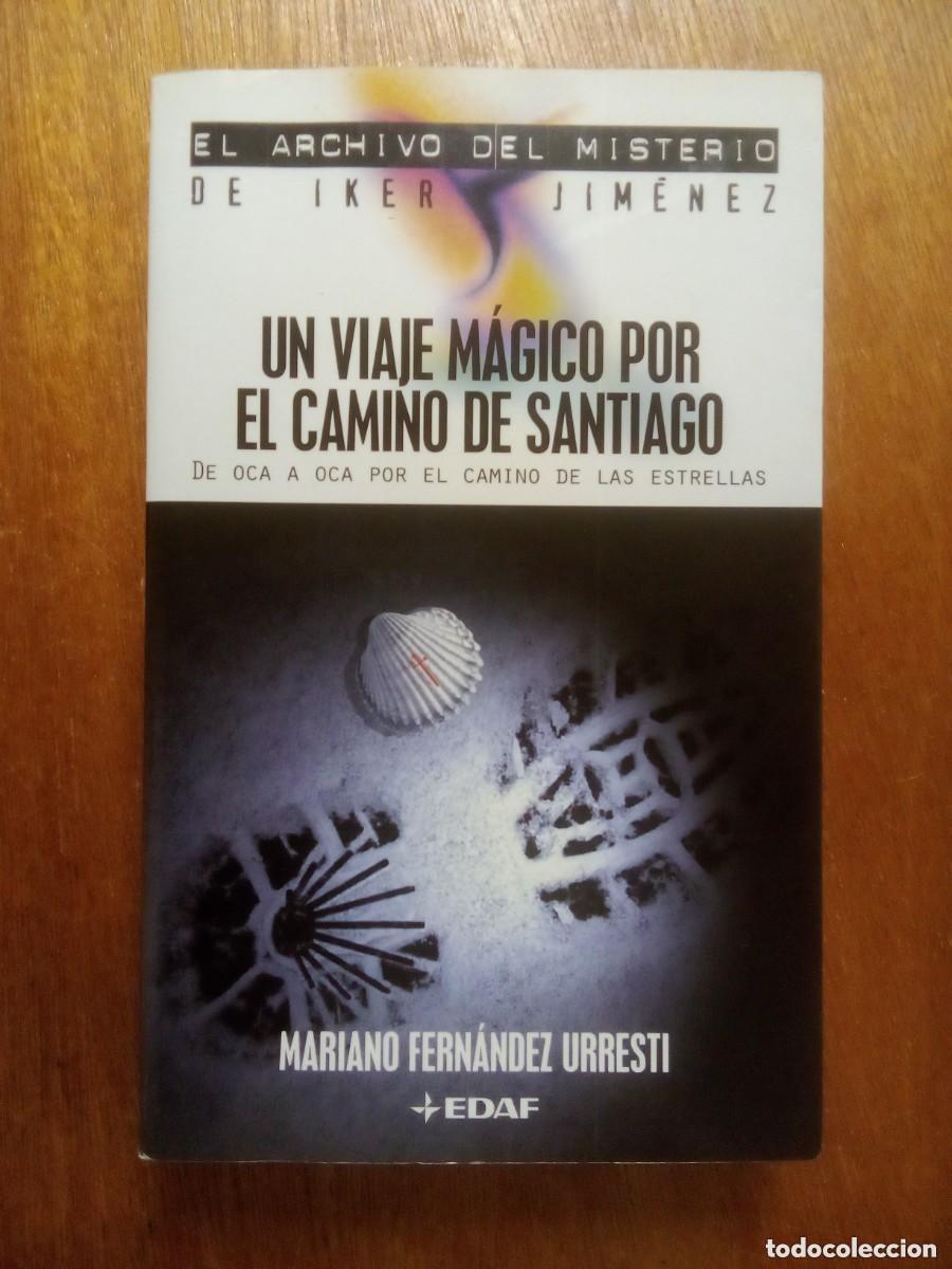Second hand books: UN VIAJE MAGICO POR EL CAMINO DE SANTIAGO, MARIANO FERNANDEZ, ARCHIVO DEL MISTERIO IKER JIMENEZ EDAF
