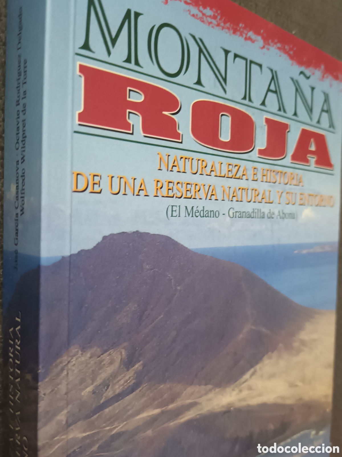 Libros de segunda mano: MONTA&Ntilde;A ROJA NATURALEZA E HISTORIA RESERVA NATURAL EL M&Eacute;DANO GRANADILLA TENERIFE CANARIAS