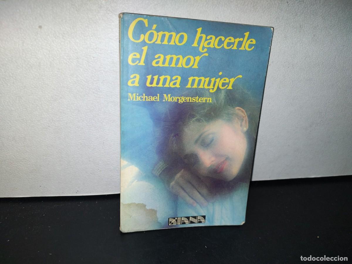 Gebrauchte B&uuml;cher: 79- C&Oacute;MO HACERLE EL AMOR A UNA MUJER - MICHAEL MORGENSTERN