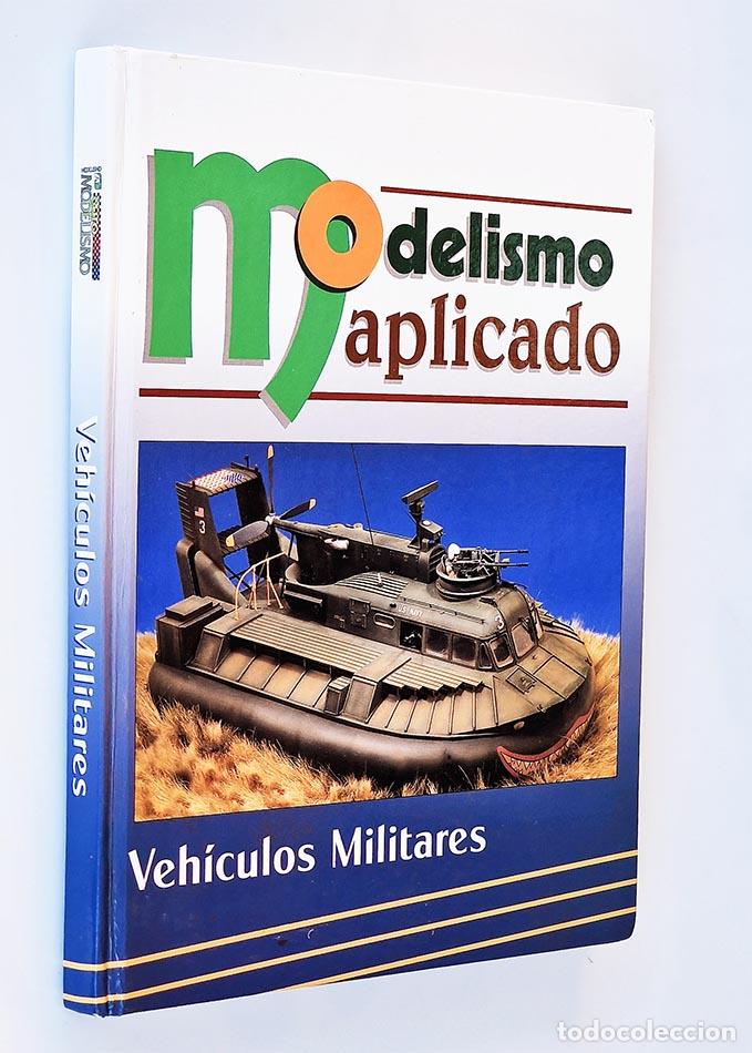 Libros de segunda mano: Modelismo Aplicado. VEH&Iacute;CULOS MILITARES - Foto 1