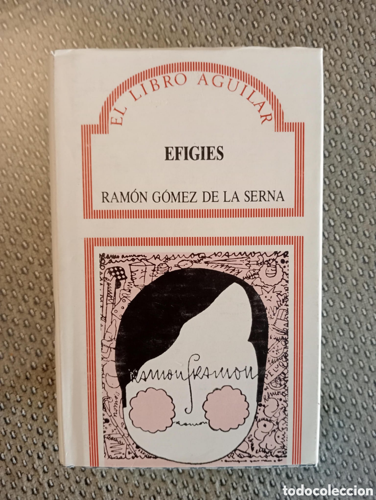 Libros de segunda mano: Efigies / Ram&oacute;n G&oacute;mez de la Serna. El libro Aguilar, 65 - Foto 1