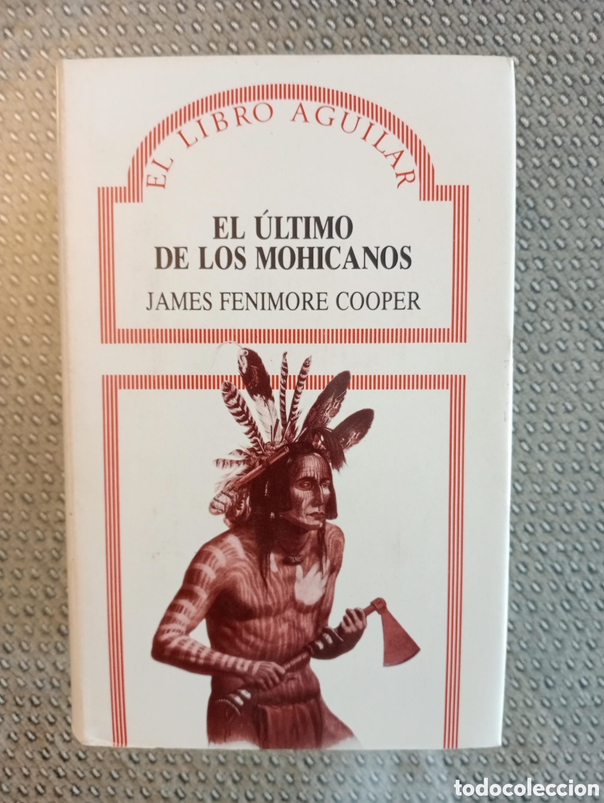 Libros de segunda mano: El &uacute;ltimo de los mohicanos / John Fenimore Cooper. El libro Aguilar, 25. - Foto 1
