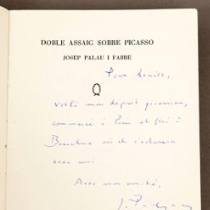 Libros de segunda mano: JOSEP PALAU I FABRE - DOBLE ASSAIG SOBRE PICASSO - DEDICATORIA AUTÓGRAFA - 1964
