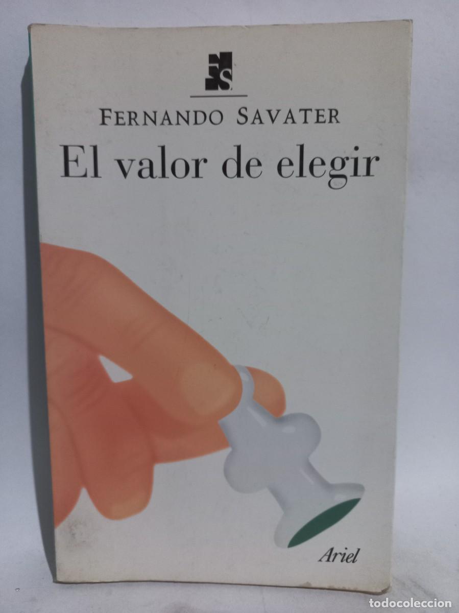 Libros de segunda mano: Fernando Savater - El Valor de Elegir - Primera edici&oacute;n - 2004 - Foto 1