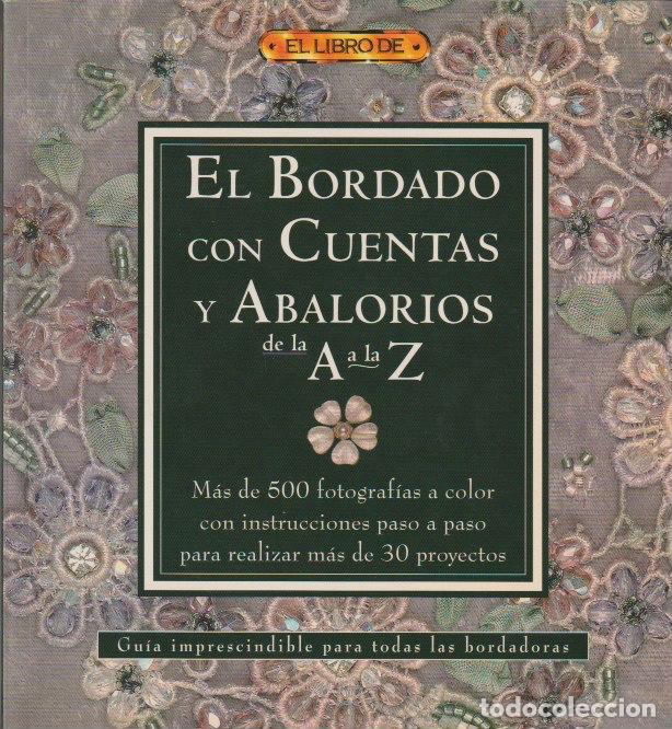 Libros de segunda mano: El bordado con cuentas y abalorios de la A a la Z / Sue Gardner