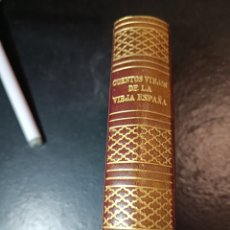 Libros de segunda mano: CUENTOS VIEJOS DE LA VIEJA ESPAÑA S XIII S XVIII AGUILAR JOYA DE LUJO 1957