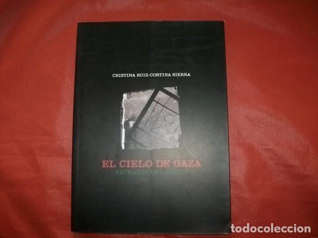 Livros em segunda m&atilde;o: EL CIELO DE GAZA, RETRATOS DEL ASEDIO - CRISTINA RUIZ-CORTINA SIERRA