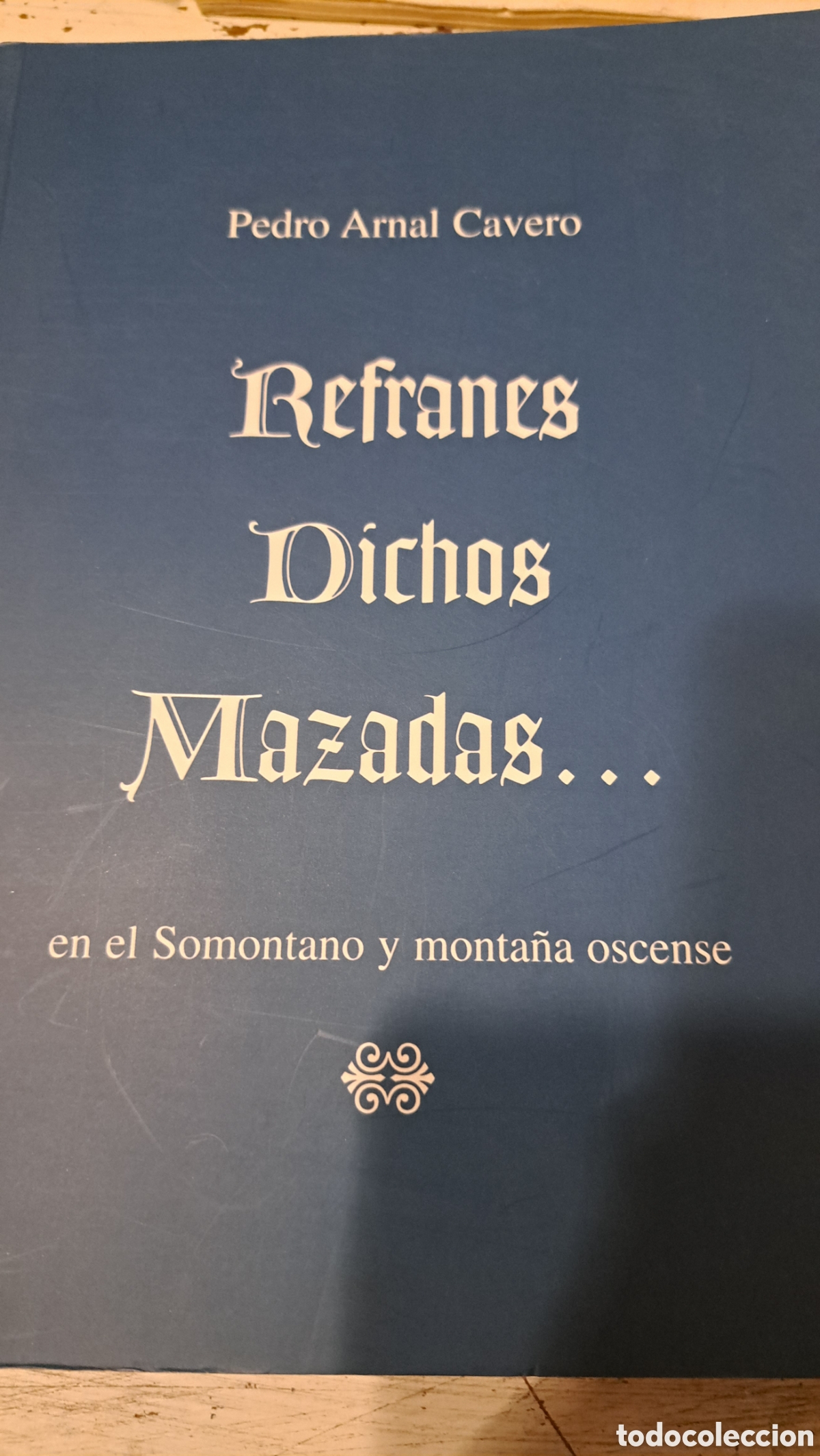 Libros de segunda mano: Refranes dichos y basadas Pedro arnal cavero somontano - Foto 1