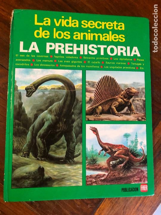 Libros de segunda mano: LA VIDA SECRETA DE LOS ANIMALES: LA PREHISTORIA (FHER/HACHETTE). POR MICHEL CUISIN Y JOS&Eacute; OLIVIER.