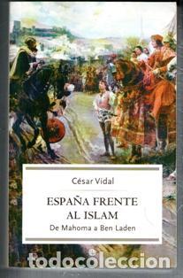 Libros de segunda mano: Espa&ntilde;a frente al Islam, C&eacute;sar Vidal - Foto 1