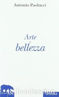 Libros de segunda mano: Antonio Paolucci - Arte e bellezza - Foto 1