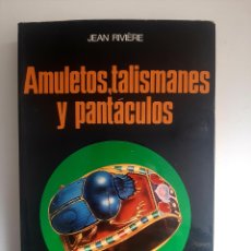 Libros de segunda mano: AMULETOS, TALISMANES Y PANTÁCULOS - JEAN RIVÈRE/ LA OTRA CIENCIA