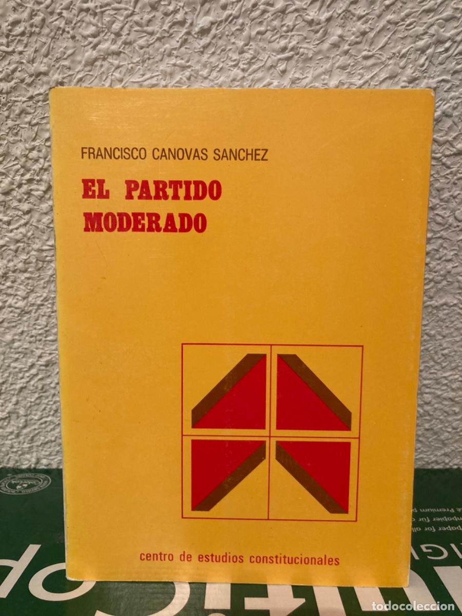 Libros de segunda mano: Francisco C&aacute;novas S&aacute;nchez: El partido moderado; C. Estudios Constitucionales, 1982 - Foto 1