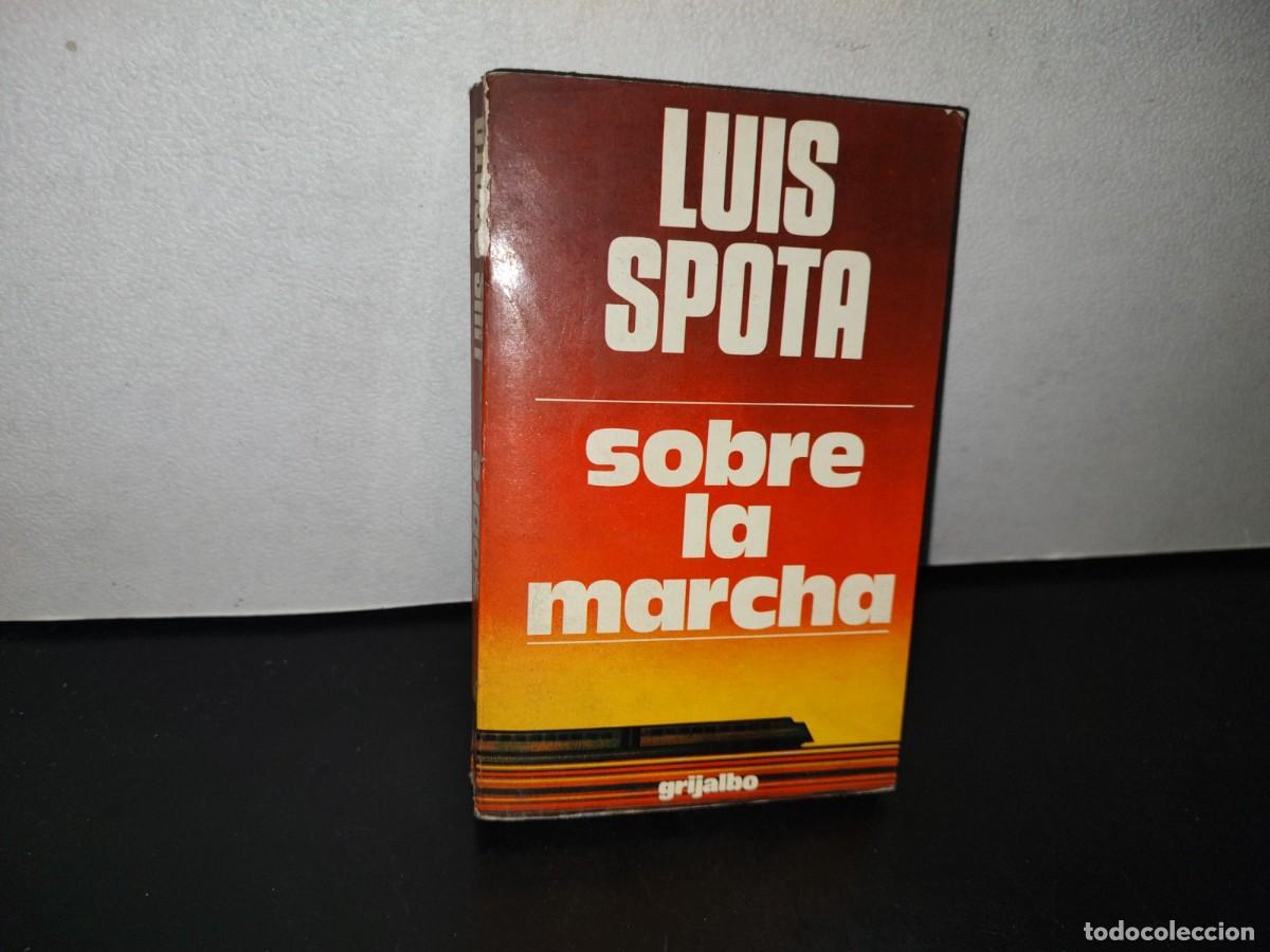Libros de segunda mano: 89- SOBRE LA MARCHA - LUIS SPOTA - Foto 1