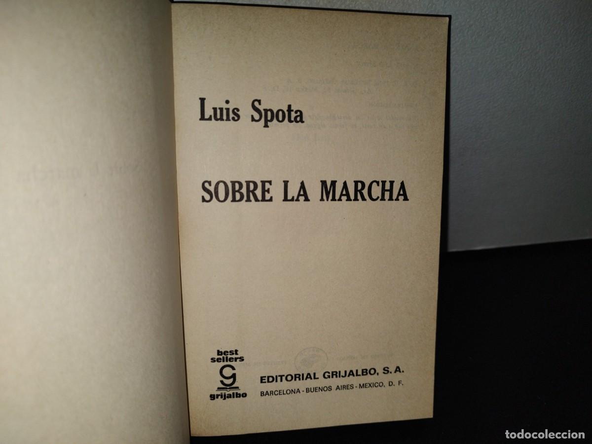 Libros de segunda mano: 89- SOBRE LA MARCHA - LUIS SPOTA - Foto 6