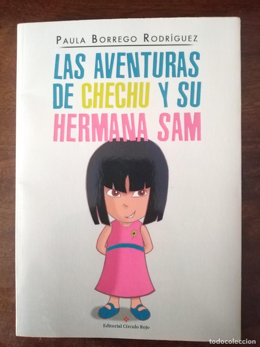 Libros de segunda mano: Las Aventuras de Chechu y su hermana Sam. Paula Borrego Rodr&iacute;guez. Badajoz.
