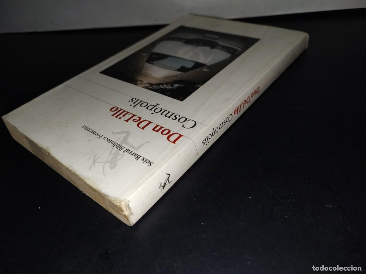 Libros de segunda mano: 89- DON DELILLO. COSM&Oacute;POLIS - SEIX BARRAL - 2004 - Foto 5
