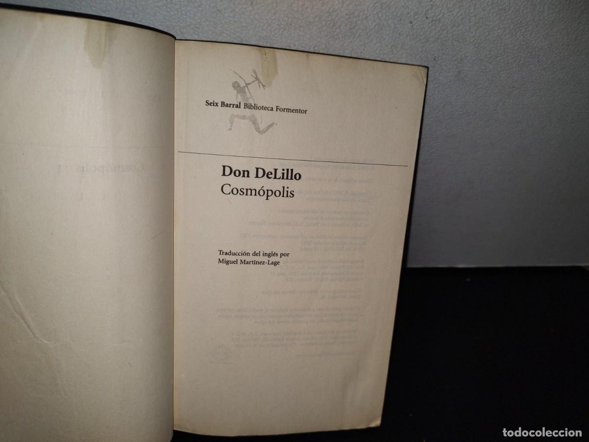 Libros de segunda mano: 89- DON DELILLO. COSM&Oacute;POLIS - SEIX BARRAL - 2004 - Foto 6