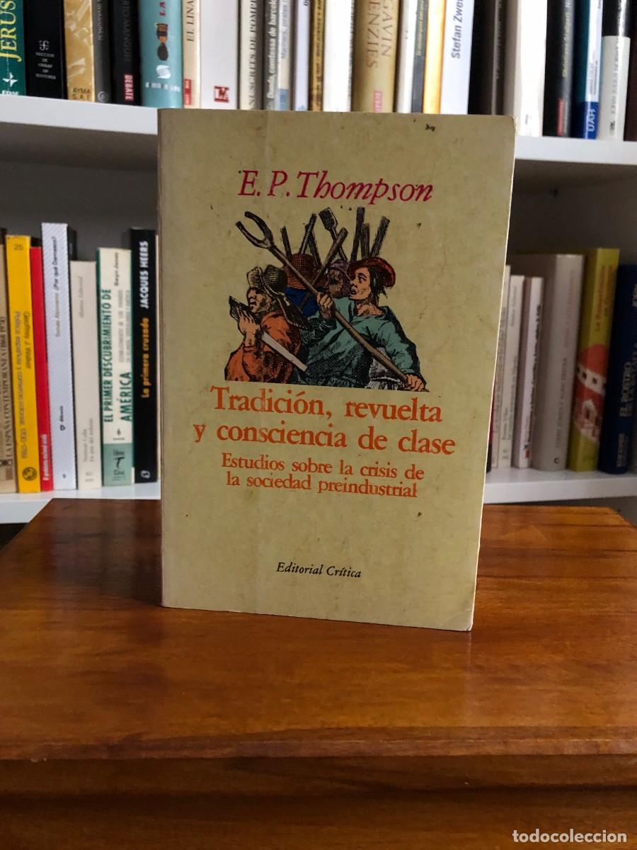 Libros de segunda mano: Tradici&oacute;n, revuelta, y consciencia de clase. E. A. Thompson. Cr&iacute;tica - Foto 1