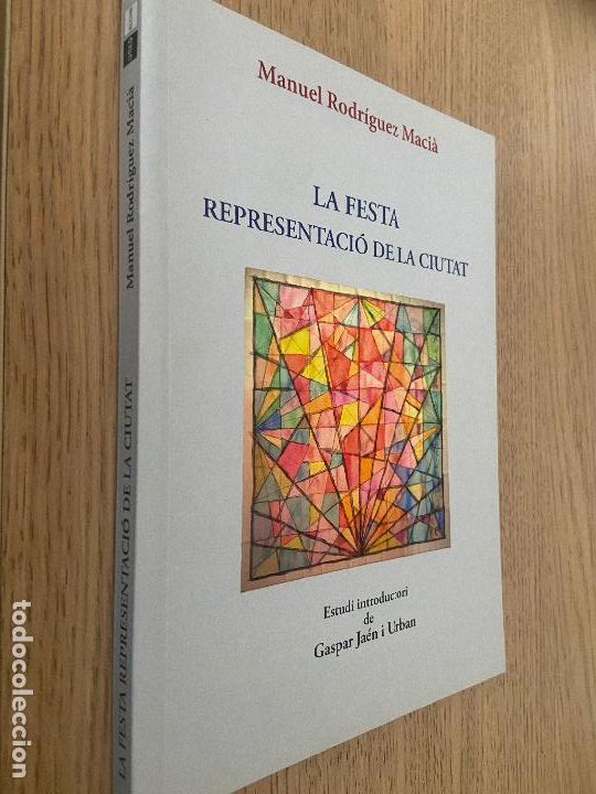 Libri di seconda mano: LA FESTA REPRESENTACIO DE LA CIUTAT / DEDICADO POR MANUEL RODRIGUEZ MACIA / 2013