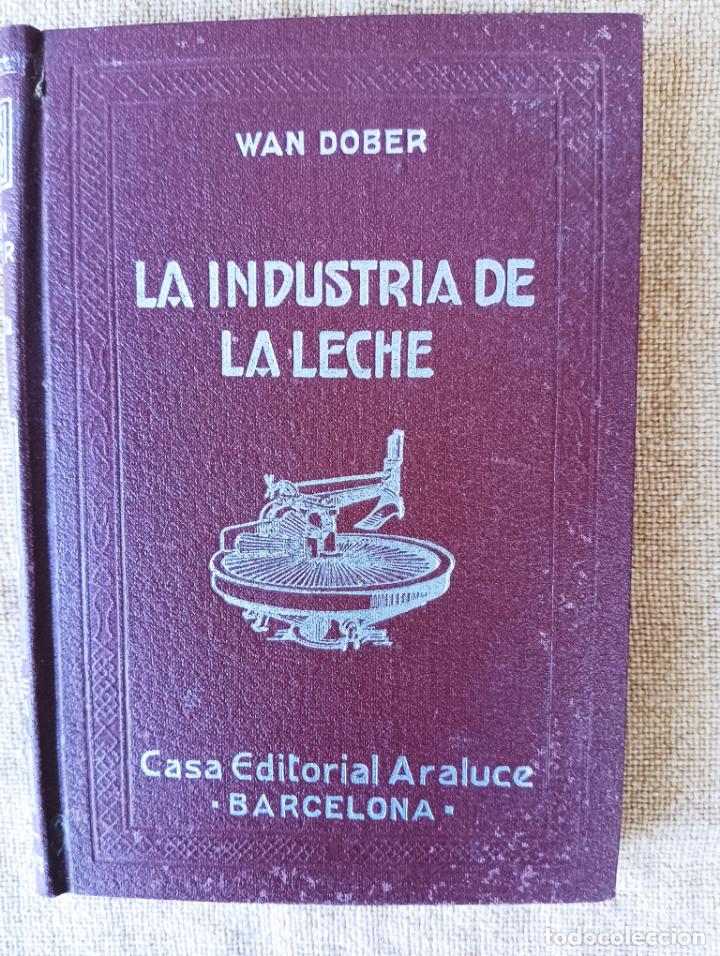 Libros de segunda mano: La industria de la leche. Wan Dober - Foto 1