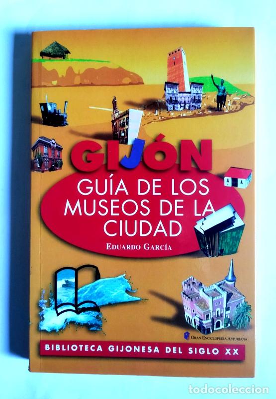 Libros de segunda mano: GIJON - GUIA DE LOS MUSEOS DE LA CIUDAD - EDUARDO GARCIA - Foto 1