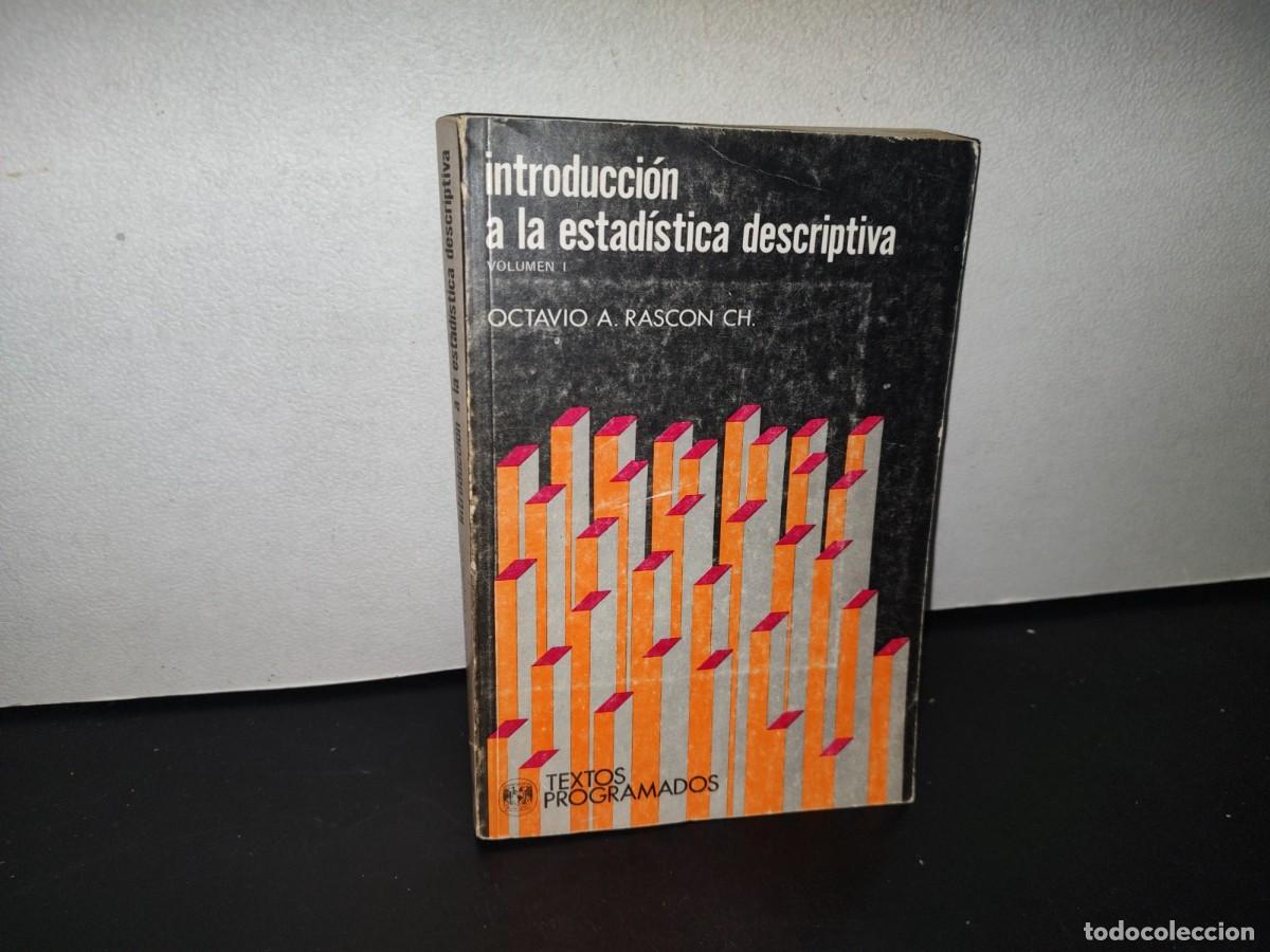 Libri di seconda mano: 89- INTRODUCCI&Oacute;N A LA ESTAD&Iacute;STICA DESCRIPTIVA. VOLUMEN I - OCTAVIO A. RASC&Oacute;N CH.