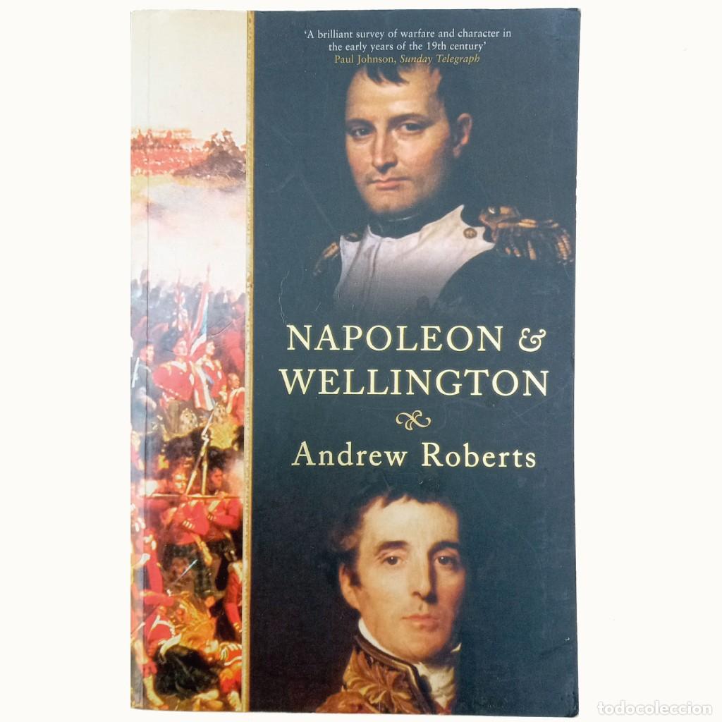 Libros de segunda mano: NAPOLEON & WELLINGTON. Roberts, Andrew - Foto 1