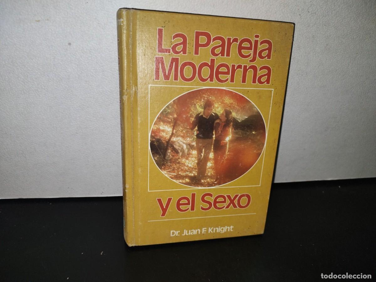 Libri di seconda mano: 89- LA PAREJA MODERNA Y EL SEXO - DR. JUAN KNIGHT