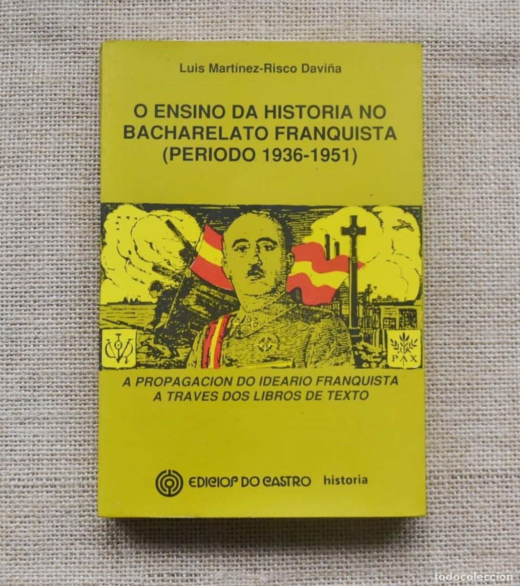 Libri di seconda mano: O ENSINO DA HISTORIA NO BACHARELATO FRANQUISTA Luis Mart&iacute;nez-Risco Davi&ntilde;a 1994 EDICIOS DO CASTRO
