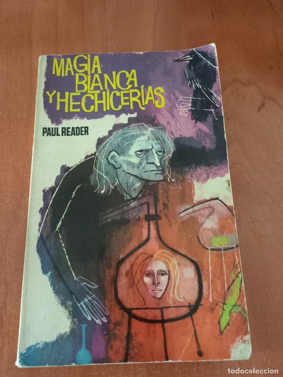 Libros de segunda mano: MAGIA BLANCA Y HECHICERIAS...PAUL READER...1962 - Foto 1