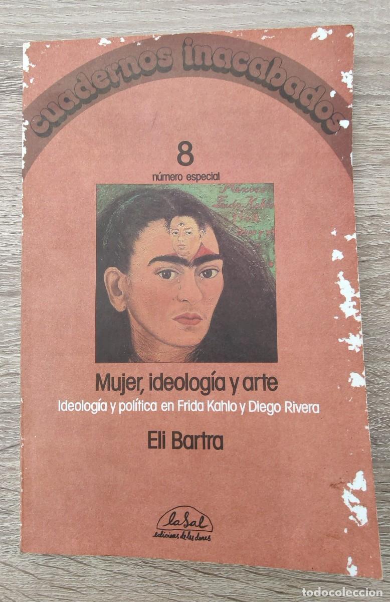 Libros de segunda mano: Libro Cuadernos Inacabados 8 Mujer Ideologia y Arte.