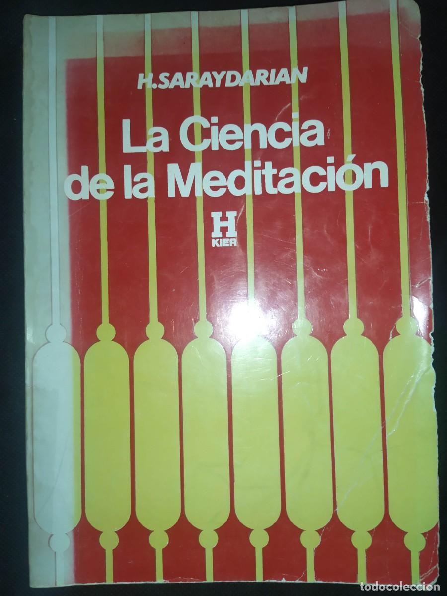 Libros de segunda mano: LA CIENCIA DE LA MEDITACION - H SARAYDARIAN - Foto 1