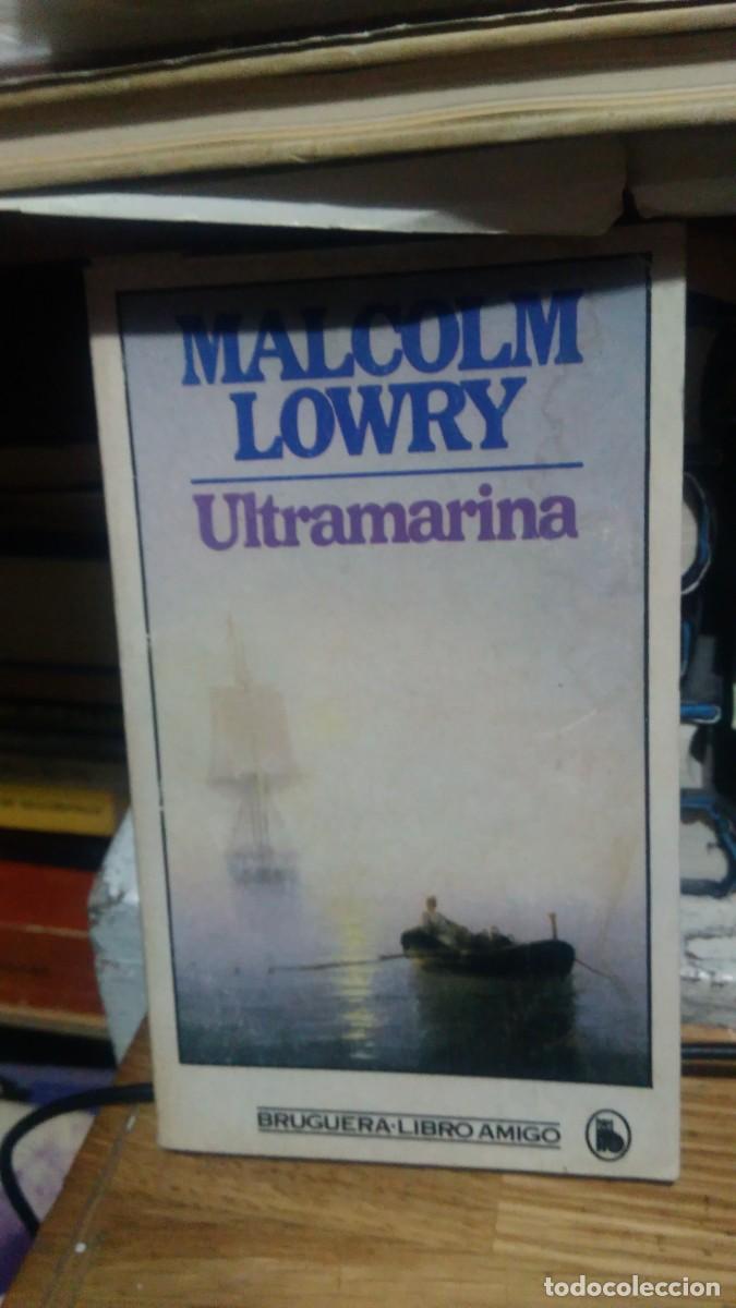 Libros de segunda mano: ULTRAMARINA, MALCOLM LOWRY, ED. BRUGUERA - Foto 1