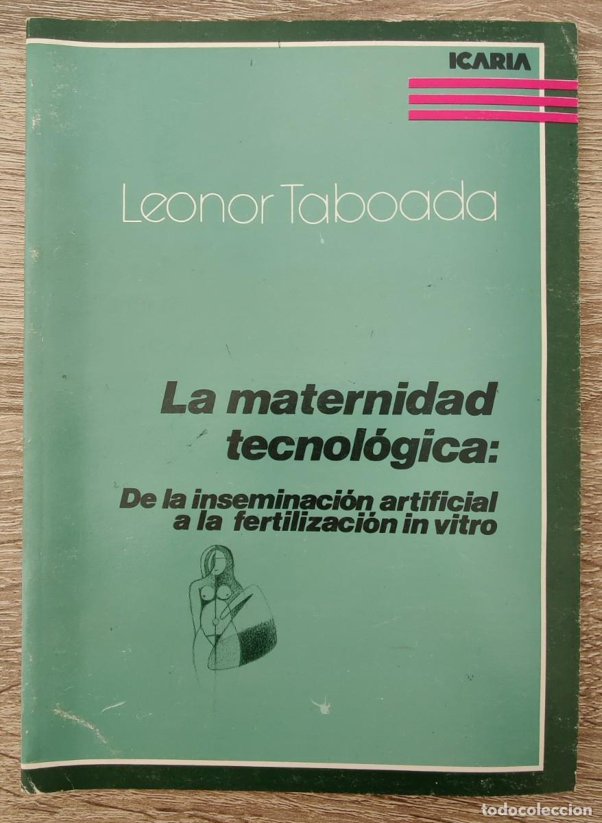 Libros de segunda mano: Libro La Maternidad Tegnologica de La Inseminacion Artificial a la Fertilizacion in Vitro.