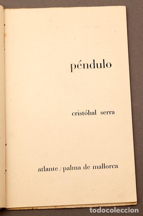 Libros de segunda mano: CRISTOBAL SERRA - P&Eacute;NDULO - 1957 - 1&ordf; ED. - RARO - Foto 3