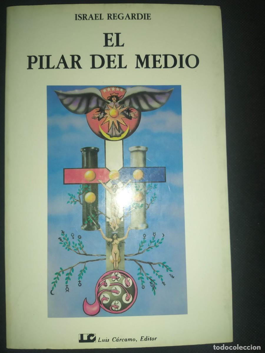 Libros de segunda mano: EL PILAR DEL MEDIO - ISRAEL REGARDIE - Foto 1