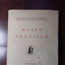 Libros de segunda mano: MUSEO SALZILLO- MURCIA- GUIAS DE LOS MUSEOS DE ESPAÑA - 1959