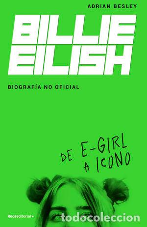 Libros de segunda mano: BILLIE EILISH. DE E-GIRL A ICONO - BESLEY, ADRIAN - Foto 1