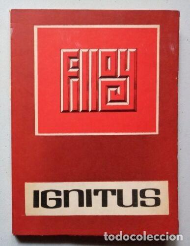 Libros de segunda mano: Filloy, Juan - Ignitus - Primera Edici&oacute;n - (1971) - SIGNED - Foto 1